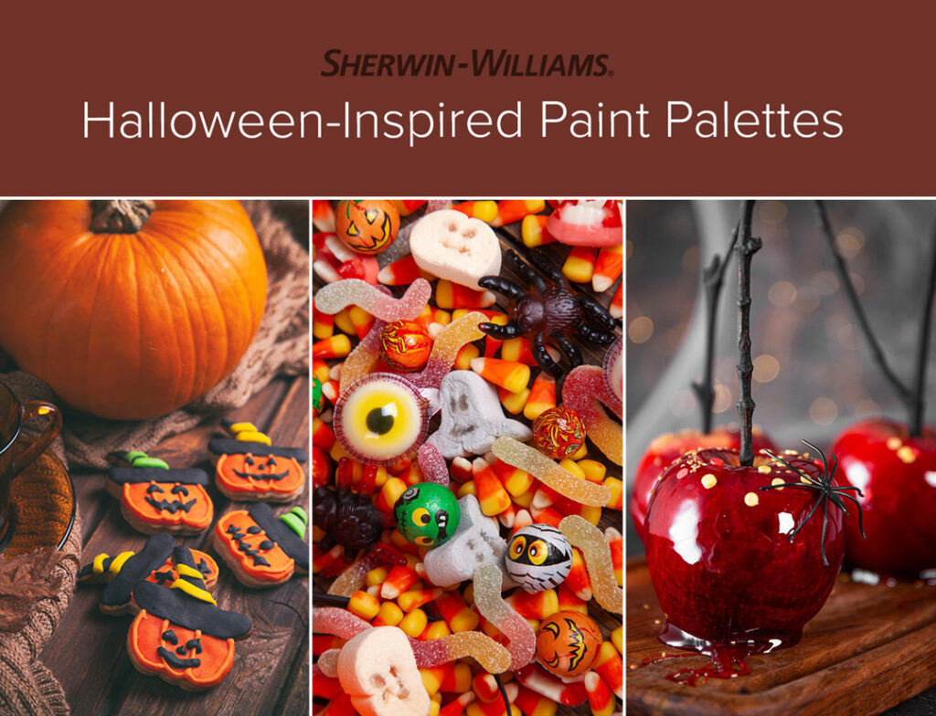 Side-by-side images of Halloween treats. On the left is candy including gummy worms, marshmallow ghosts, and candy eyeballs. In the middle are cookies shaped like pumpkins, each wearing a striped witch’s hat. On the right are candied apples with a fake spider climbing up the side. At the top of the image is a Sherwin-Williams logo and a headline that says, Halloween-Inspired Paint Palettes.